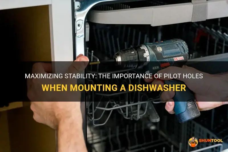 do I drill pilot holes when mounting a dishwasher