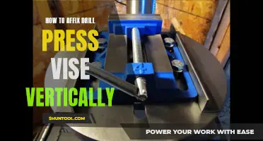 A Step-by-Step Guide to Affixing a Drill Press Vise Vertically