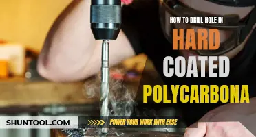 Drilling Holes in Hard Coated Polycarbonate: A Step-by-Step Guide