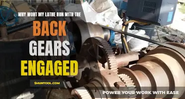 Troubleshooting Why Your Lathe Won't Run with the Back Gears Engaged